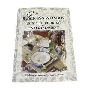 The Godly Business Woman : Cooking and Entertainment Guide Vintage 2004